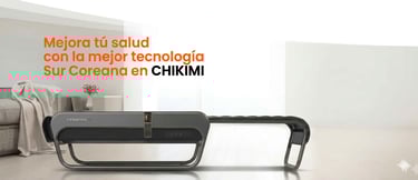 Mejora tu salud con la mejor tecnología Sur Coreana en Chikimi