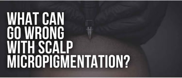 A close-up of a scalp micropigmentation procedure with text asking what can go wrong with SMP.
