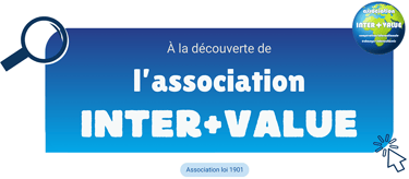 À la découverte de l'association INTER+VALUE