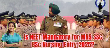 Is NEET Mandatory for MNS SSC BSc Nursing Entry 2025?