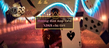 Hướng dẫn nạp tiền XD68 chi tiết từng bước