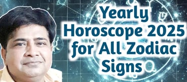 Yearly Horoscope 2025 Predictions for All Zodiac Signs