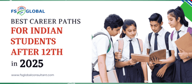 Best Career Paths for Indian Students After 12th in 2025