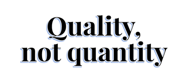 "Quality, not quantity." Ideal Solutions team value statement.