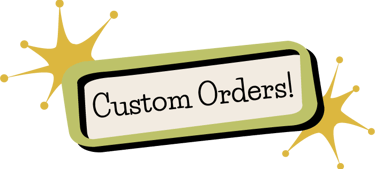 image showing that we do custom orders for any event
