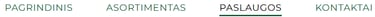 Lithuanian website navigation menu with links for Pagrindinis, Asortimentas, Paslaugos, and Kontaktai.
