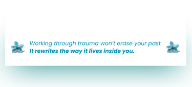 Quote about how a therapist for trauma is helpful