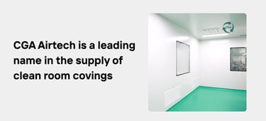 CGA Airtech is a trusted name in supplying Clean Room Covings