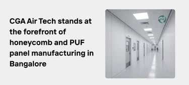 CGA Air Tech: Leading Manufacturer & Supplier of Top Honey Comb Panels and PUF Panels in Bangalore