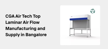 CGA Air Tech: Leading the Way in Clean Room Equipment Manufacturing and Supply in Bangalore