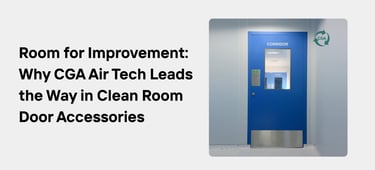 Unlocking Success: CGA Air Tech - The Premier Clean Room Door Accessories Supplier in Bangalore
