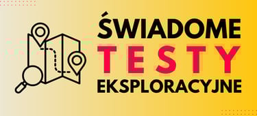 świadome testy eksploracyjne