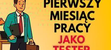 pierwszy miesiąc pracy jako tester