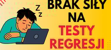 brak siły na testy regresji