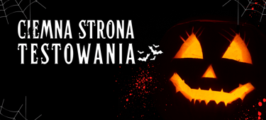 ciemna strona testowania