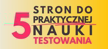 5 stron do praktycznej nauki testowania