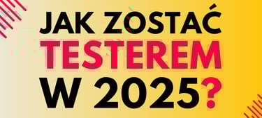 jak zostać testerem oprogramowania w 2025 roku