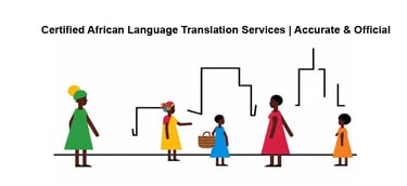 Certified African Language Translation Services | Accurate & Official