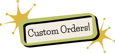 image showing that we do custom orders for any event