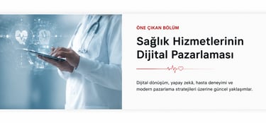Sağlık Hizmetlerinin Dijital Pazarlaması bölümünü tanıtan görsel. Dijital dönüşüm, yapay zekâ, hasta