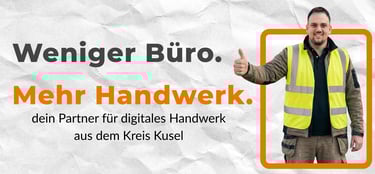 Weniger Büro. Mehr Handwerk. Partner für digitales Netzwerk aus dem Kreis Kusel