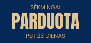 Parduota per 23 dienas
