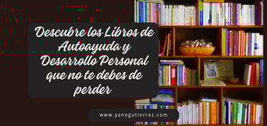 BLOG SOBRE 10 Libros de Autoayuda y Desarrollo Personal que Todo Emprendedor Debe Leer
