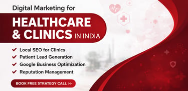 Digital Marketing for Healthcare & Clinics in India