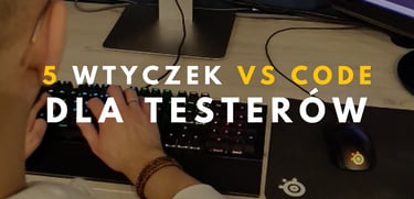 Rozszerzenia do VS Code, które realnie pomagają w pracy QA