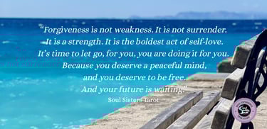 Forgive and let go - Soul Sisters Tarot