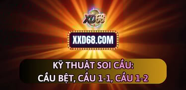Hướng dẫn kỹ thuật soi cầu tài xỉu xd68 chuẩn 2025