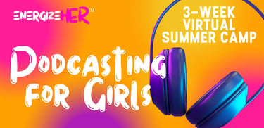 graphic showing podcasting for GenZ Girls hosted Summer 2024