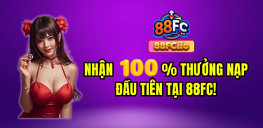 khuyến mãi nạp đầu 88FC 2025