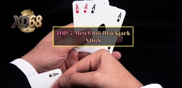 mẹo chơi blackjack hiệu quả