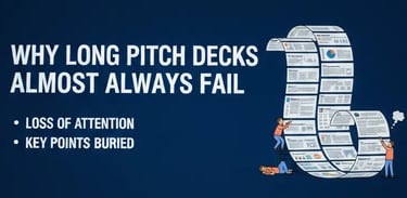 Why Long Pitch Decks Almost Always Fail