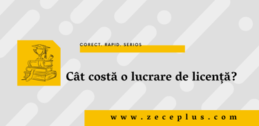 Afla acum cât costă o lucrare de licență