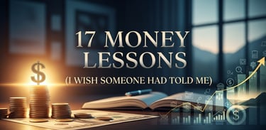 17 Money Lessons (I Wish Someone Had Told Me)