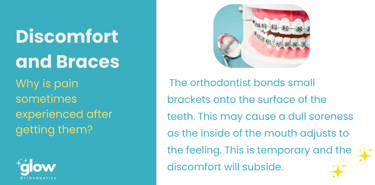 Discomfort and braces