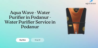 Aqua Wave - Water Purifier in Podanur - Water Purifier Service in Podanur