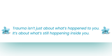 Quote about how trauma affects people