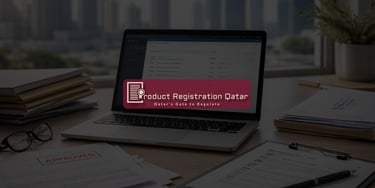 Product Registration Qatar branded MoPH portal workspace with approval documents on a professional desk in Doha