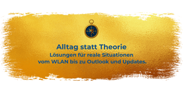 Alltag statt Theorie Lösungen für reale Situationen – vom WLAN bis zu Outlook und Updates.