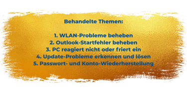 Behandelte Themen: 1.	WLAN-Probleme beheben 2.	Outlook-Startfehler beheben 3.	PC reagiert nicht oder