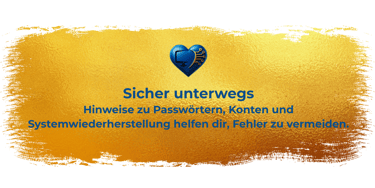 Sicher unterwegs Hinweise zu Passwörtern, Konten und Systemwiederherstellung helfen dir, Fehler zu v