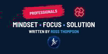 Tools For Professionals Facing Burnout Blog Article: Mindset, Focus, Solution. Ross Thompson.