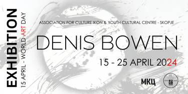 a poster from the exhibition of Denis Bowen on world art day 