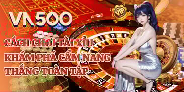 Cách Chơi Tài Xỉu – Khám Phá Cẩm Nang Thắng Toàn Tập