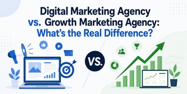 Should we hire a digital marketing agency or a growth marketing agency