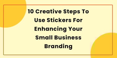 a yellow and white polka dot sticker with the words 10 creative sticker