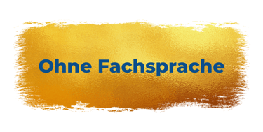 ohne Fachsprache
